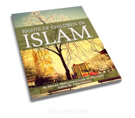 https://islamfuture.files.wordpress.com/2010/06/the-rights-of-children-in-islam.jpg